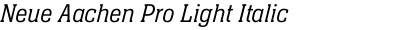 Neue Aachen Pro Light Italic